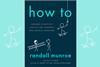 How to – absurd scientific advice for common real-world problems – book cover